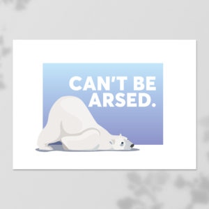 Can't be arsed - grumpy polar bear, part of a grumpy bear series of bear illustrations